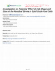 Research paper thumbnail of Investigation on Potential Effect of Cell Shape and Size on the Residual Stress in Solid Oxide Fuel Cells