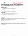 Research paper thumbnail of Design of Model Based Control Strategies for a Novel MISO PEM Fuel Cell Control Structure