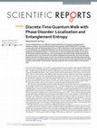 Research paper thumbnail of Discrete-Time Quantum Walk with Phase Disorder: Localization and Entanglement Entropy