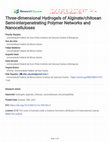 Research paper thumbnail of Three-dimensional Hydrogels of Alginate/chitosan Semi-interpenetrating Polymer Networks and Nanocelluloses