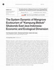 Research paper thumbnail of The System Dynamic of Mangrove Ecotourism of “Kampung Blekok” Situbondo East Java Indonesia: Economic and Ecological Dimension