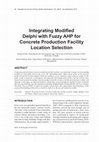 Research paper thumbnail of Integrating Modified Delphi with Fuzzy AHP for Concrete Production Facility Location Selection