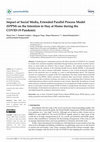 Research paper thumbnail of Impact of Social Media, Extended Parallel Process Model (EPPM) on the Intention to Stay at Home during the COVID-19 Pandemic