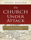 Research paper thumbnail of The Church Under Attack - Diane Moczar