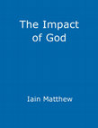 Research paper thumbnail of The Impact of God (Hodder Chris - Matthew, Father Iain