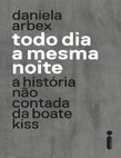 Research paper thumbnail of Todo dia a mesma noite - Daniela Arbex