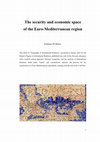 Research paper thumbnail of The security and economic space of the Euro-Mediterranean region