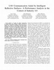 Research paper thumbnail of UAV Communication Aided by Intelligent Reflective Surfaces - A Performance Analysis in the Context of Industry 4.0