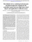 Research paper thumbnail of Microfluidic device combining hydrodynamic and dielectrophoretic trapping for the controlled contact between single micro-sized objects and application to adhesion assays