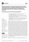 Research paper thumbnail of Outcome Evaluation on Impact of the Nutrition Intervention among Adolescents: A Feasibility, Randomised Control Study from Myheart Beat (Malaysian Health and Adolescents Longitudinal Research Team-Behavioural Epidemiology and Trial