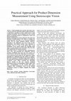 Research paper thumbnail of Practical Approach for Product Dimension Measurement Using Stereoscopic Vision