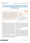 Research paper thumbnail of Genetic Based Species Identification and Tracking of the Geographic Origin of a Fully Tanned Animal Skin in Wildlife Forensics