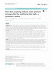 Research paper thumbnail of How does washing without water perform compared to the traditional bed bath: a systematic review