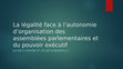 Research paper thumbnail of La légalité face à l’autonomie d’organisation des assemblées parlementaires et des gouvernements. Une logique de contrepouvoirs face à la séparation organique des Pouvoirs