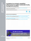 Research paper thumbnail of A guideline for strategic capabilities enhancement to support sustainable facility management practices