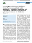 Research paper thumbnail of Equipping Future Generations of Registered Dietitian Nutritionists and Public Health Nutritionists: A Commentary on Education and Training Needs to Promote Sustainable Food Systems and Practices in the 21st Century