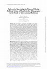 Research paper thumbnail of Subversive Knowledge in Times of Global Political Crisis: A Manifesto for Ethnography in the Study of International Relations