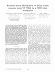 Research paper thumbnail of Recurrent Neural Identification on Xilinx system generator using V7 FPGA for a 2DOF robot manipulator