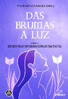 Research paper thumbnail of Das Brumas à Luz: Escritoras Internacionais em Pauta