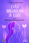 Research paper thumbnail of Das Brumas à Luz: Escritoras Nacionais em Pauta