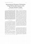 Research paper thumbnail of Instantaneous frequency estimation using robust spectrogram with varying window length