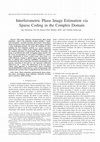 Research paper thumbnail of Interferometric Phase Image Estimation via Sparse Coding in the Complex Domain