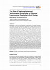 Research paper thumbnail of The role of teaching advanced technological knowledge to enhance experimental creativity in knit design