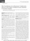 Research paper thumbnail of The Contribution of an Electronic Conductivity Device to the Safety of Pedicle Screw Insertion in Scoliosis Surgery