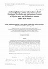 Research paper thumbnail of An Endophytic Fungus Gliocladium cibotii Regulates Metabolic and Antioxidant System of Glycine max and Helianthus annuus under Heat Stress