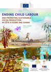 Research paper thumbnail of Ending child labour and promoting sustainable cocoa production in Côte d’Ivoire and Ghana