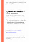 Research paper thumbnail of GESTAR E PARIR NA PRISÃO: Difíceis caminhos