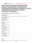 Research paper thumbnail of Patient Reported Physical and Mental Health Changes Associated with a Comprehensive Cardiovascular Risk Reduction Program for Women with Breast Cancer Receiving Potentially Cardiotoxic Chemotherapy