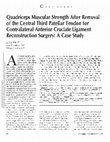 Research paper thumbnail of Quadriceps Muscular Strength After Removal of the Central Third Patellar Tendon for Contralateral Anterior Cruciate Ligament Reconstruction Surgery: A Case Study