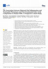 Research paper thumbnail of The Association between Maternal Oral Inflammation and Neutrophil Phenotypes and Poly-Unsaturated Fatty Acids Composition in Human Milk: A Prospective Cohort Study