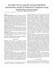 Research paper thumbnail of An improved sex-specific and age-dependent classification model for Parkinson's diagnosis using handwriting measurement