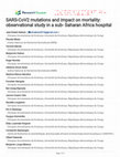 Research paper thumbnail of SARS-CoV2 mutations and impact on mortality: observational study in a sub- Saharan Africa hospital