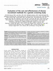 Research paper thumbnail of Evaluation of the cost and effectiveness of diverse recruitment methods for a genetic screening study