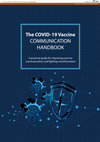 Research paper thumbnail of The COVID-19 vaccine communication handbook: A practical guide for improving vaccine communication and fighting misinformation