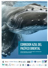 Research paper thumbnail of Corredor Azul del Pacifico Oriental Oportunidades y acciones para la protección de ballenas migratorias