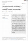 Research paper thumbnail of Precarious engagements and the politics of knowledge production: Listening to calls for reorienting hegemonic social psychology