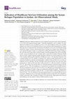 Research paper thumbnail of Indicators of Healthcare Services Utilization among the Syrian Refugee Population in Jordan: An Observational Study