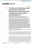 Research paper thumbnail of The effect of a mindfulness-based intervention on executive, behavioural and socio-emotional competencies in very preterm young adolescents