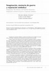 Research paper thumbnail of Imaginación, memoria de guerra y reparación simbólica