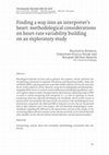 Research paper thumbnail of Finding a way into an interpreters heart: Methodological considerations on heart-rate variability building on an exploratory study