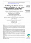 Research paper thumbnail of Modelling the drivers of data science techniques for real estate professionals in the fourth industrial revolution era