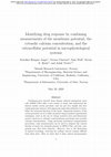 Research paper thumbnail of Identifying drug response by combining measurements of the membrane potential, the cytosolic calcium concentration, and the extracellular potential in microphysiological systems