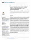 Research paper thumbnail of A computational method for identifying an optimal combination of existing drugs to repair the action potentials of SQT1 ventricular myocytes