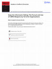 Research paper thumbnail of Keep the Informants Talking: The Pursuit and Use of CBRN Weapons by Terrorist Organizations