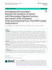 Research paper thumbnail of Investigating the association between the symptoms of women with Fibromyalgia, Digestive function, and markers of the microbiota of the Gastrointestinal Tract (The FIDGIT Study): study protocol