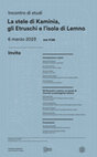 Research paper thumbnail of Incontro di studi "La stele di Kaminia, gli Etruschi e l'isola di Lemno", Milano, Fondazione Luigi Rovati, 6 marzo 2023.